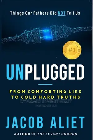 Unplugged: Things Our Fathers Did Not Tell Us by Jacob Aliet