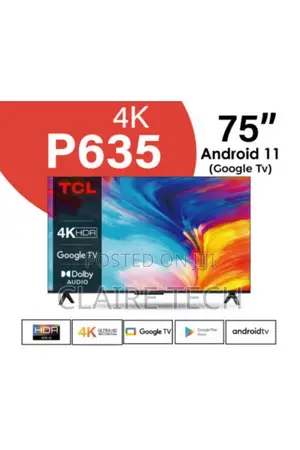 TCL 75inch 75p635 Smart Android, Netflix, Youtube