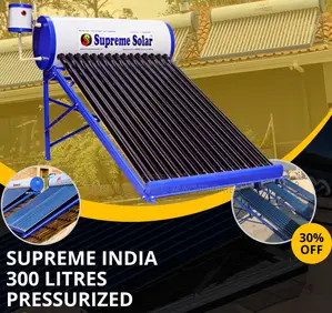 Supreme India 300 LTRS Pressurized Solar Water Heater