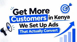 Get More Customers in Kenya - We Set Up Ads That Actually Convert
